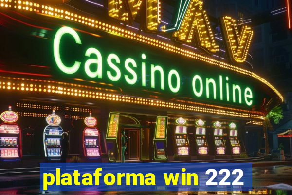 plataforma win 222